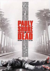 Pauly Shore Is Dead