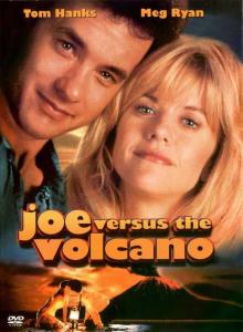 Joe Versus The Volcano