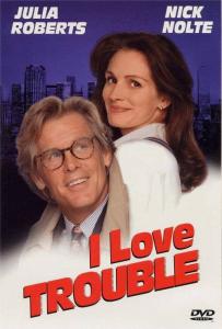 I Love Trouble