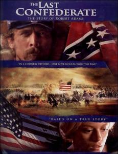 The Last Confederate: The Story of Robert Adams