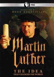 Martin Luther: The Idea That Changed the World